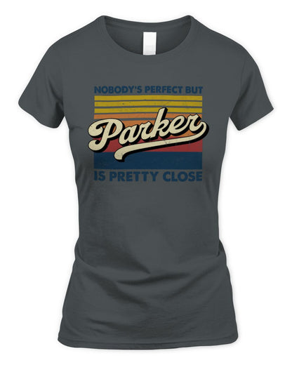 Nobody's Perfect But Your Name Is Pretty Close Retro Shirt PARKER M1-65 / Women's Standard T-Shirt / charcoal