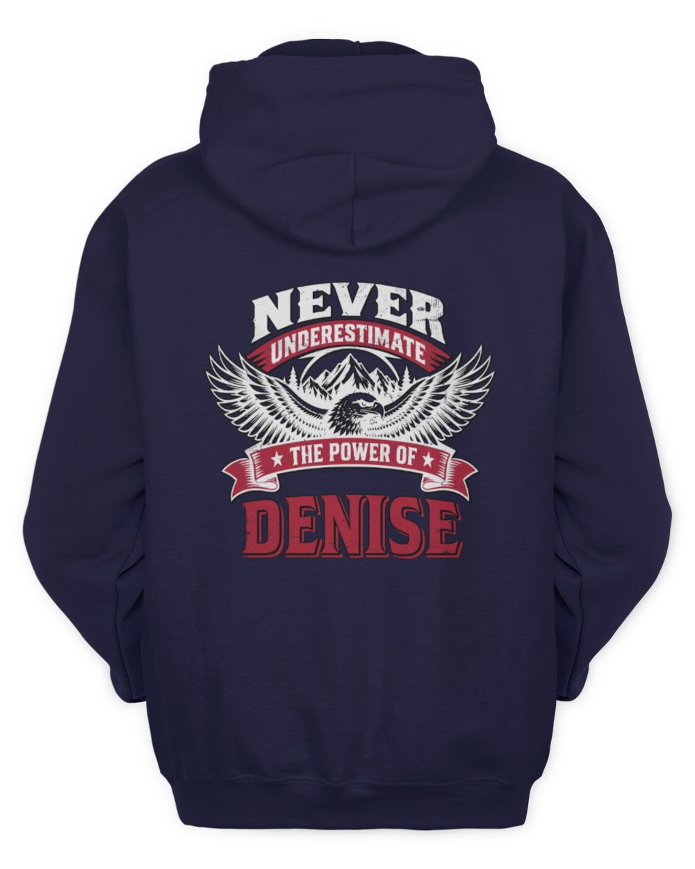 Never Underestimate Your Name Eagle Mountain Shirt DENISE M1-61 / Unisex Hoodie / navy