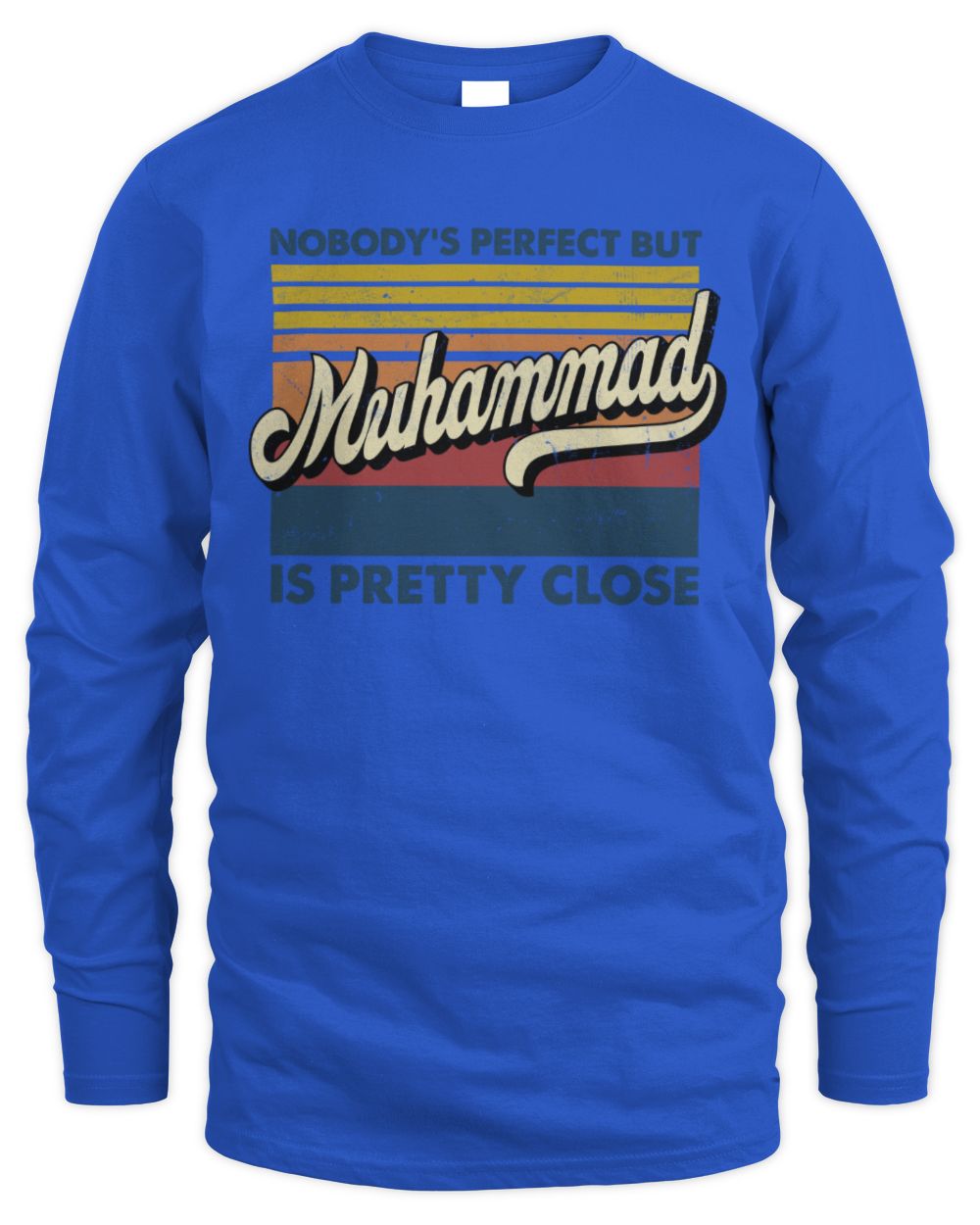 Nobody's Perfect But Your Name Is Pretty Close Retro Shirt MUHAMMAD M1-65 / Men's Long Sleeved T-Shirt / royal