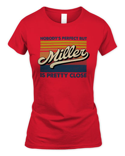 Nobody's Perfect But Your Name Is Pretty Close Retro Shirt MILLER M1-65 / Women's Standard T-Shirt / red