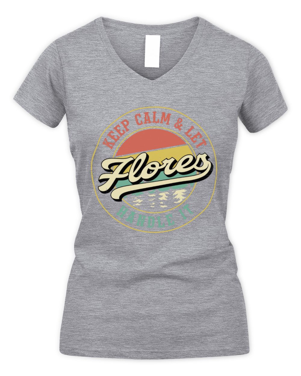 Keep Calm Let Your Name Handle It Retro T-Shirt FLORES M1-54 / Women's V-Neck T-Shirt / sport grey