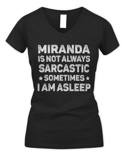Your Name Is Not Always Sarcastic Funny T-Shirt MIRANDA M1-62 / Women's V-Neck T-Shirt / black