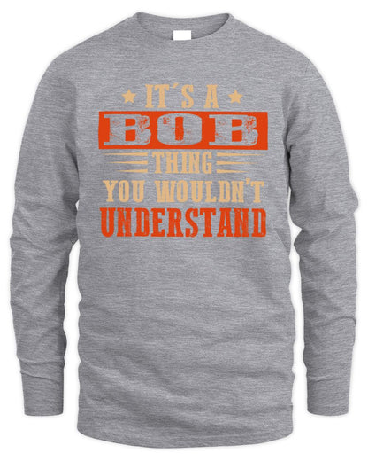 It's a Name Thing Personalized Funny Shirt BOB M1-51 / Men's Long Sleeved T-Shirt / sport grey