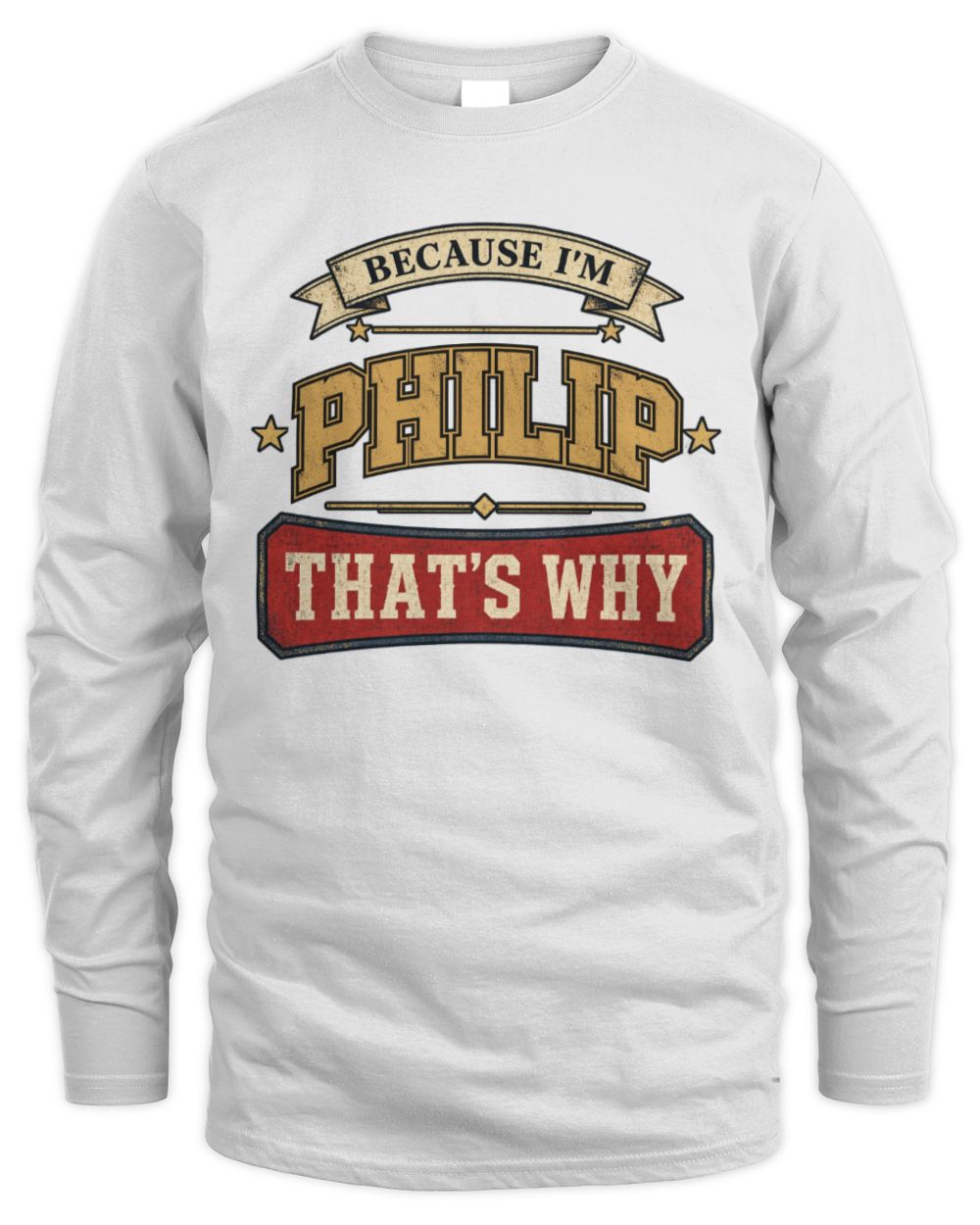 Because I'm Name That's Why Americana T-Shirt PHILIP M1-S88 / Men's Long Sleeved T-Shirt / white
