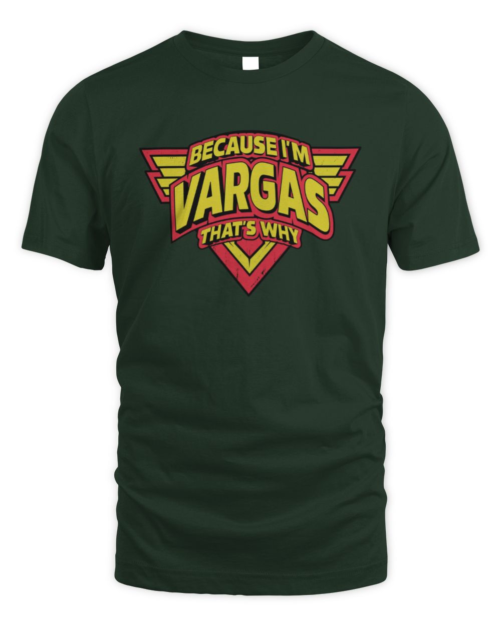 Because I'm Name That's Why Red and Yellow Logo Graphic T-Shirt VARGAS M1-75 / Unisex Standard T-Shirt / forest green