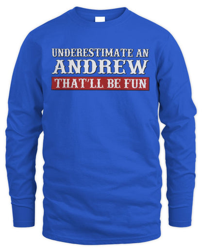 Underestimate Me That'll Be Fun Graphic T-Shirt ANDREW M1-69 / Men's Long Sleeved T-Shirt / royal