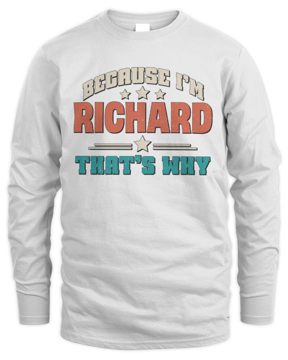 Because I'm Name That's Why Personalized Retro Shirt RICHARD-49 / Men's Long Sleeved T-Shirt / white
