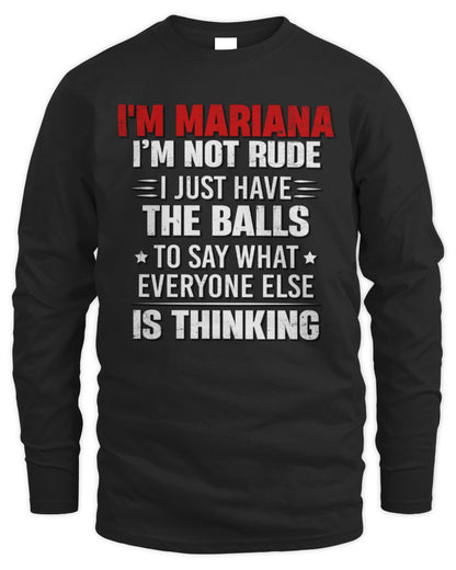 I'm Name I'm Not Rude I Just Have The Balls Funny T-Shirt MARIANA M1-46 / Men's Long Sleeved T-Shirt / black