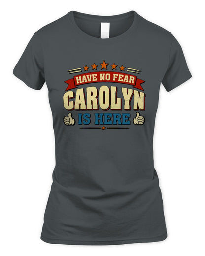 Have No Fear Your Name Is Here Cool Graphic T-Shirt CAROLYN M1-71 / Women's Standard T-Shirt / charcoal