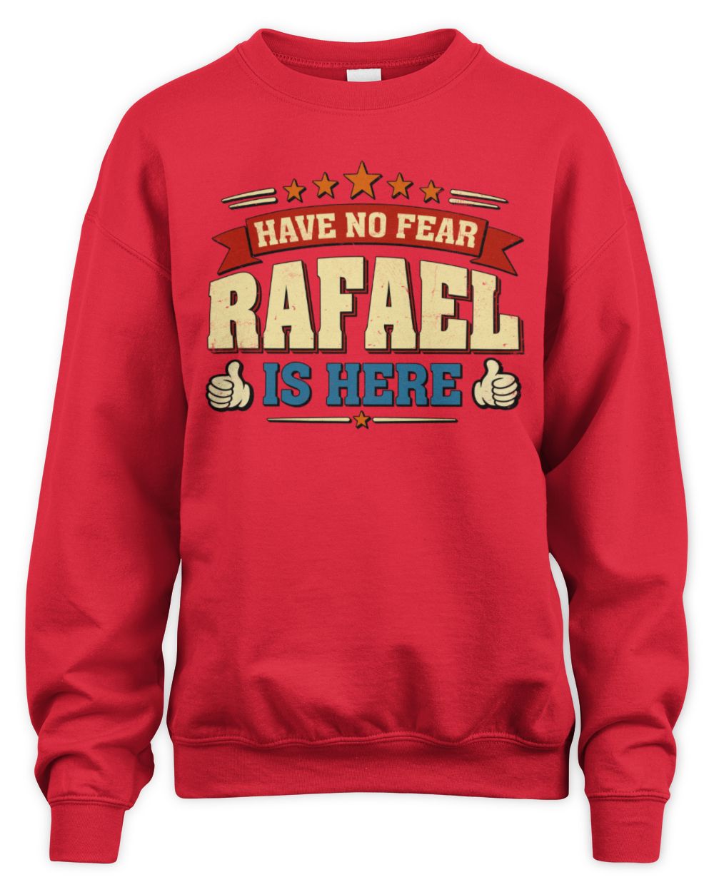 Have No Fear Your Name Is Here Cool Graphic T-Shirt RAFAEL M1-71 / Unisex Sweatshirt / red