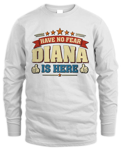 Have No Fear Your Name Is Here Cool Graphic T-Shirt DIANA M1-71 / Men's Long Sleeved T-Shirt / white