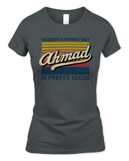 Nobody's Perfect But Your Name Is Pretty Close Retro Shirt AHMAD M1-65 / Women's Standard T-Shirt / charcoal