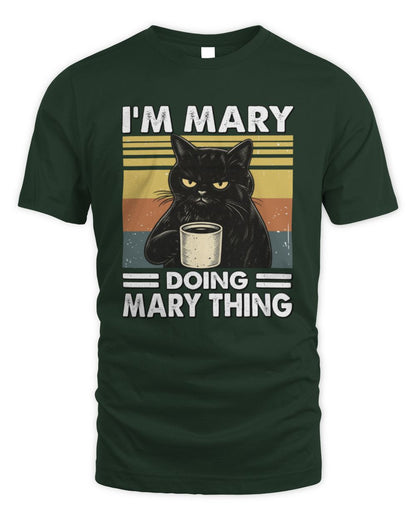 I'm Name Doing Name Thing Grumpy Black Cat Shirt MARY M1-79 / Unisex Standard T-Shirt / forest green