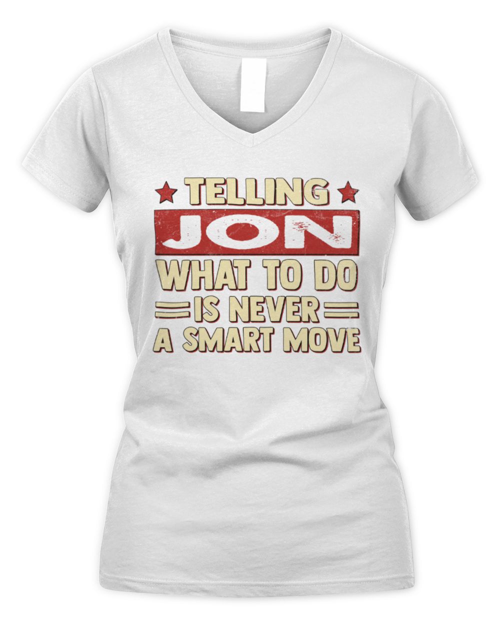 Telling Your Name What to Do Is Never a Smart Move Shirt JON M1-66 / Women's V-Neck T-Shirt / white