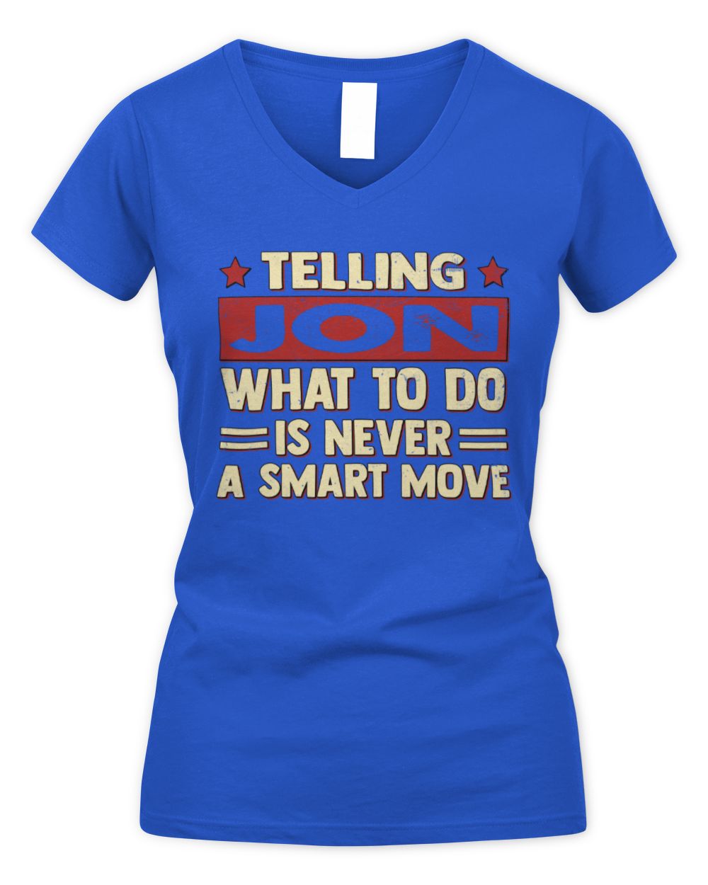 Telling Your Name What to Do Is Never a Smart Move Shirt JON M1-66 / Women's V-Neck T-Shirt / royal
