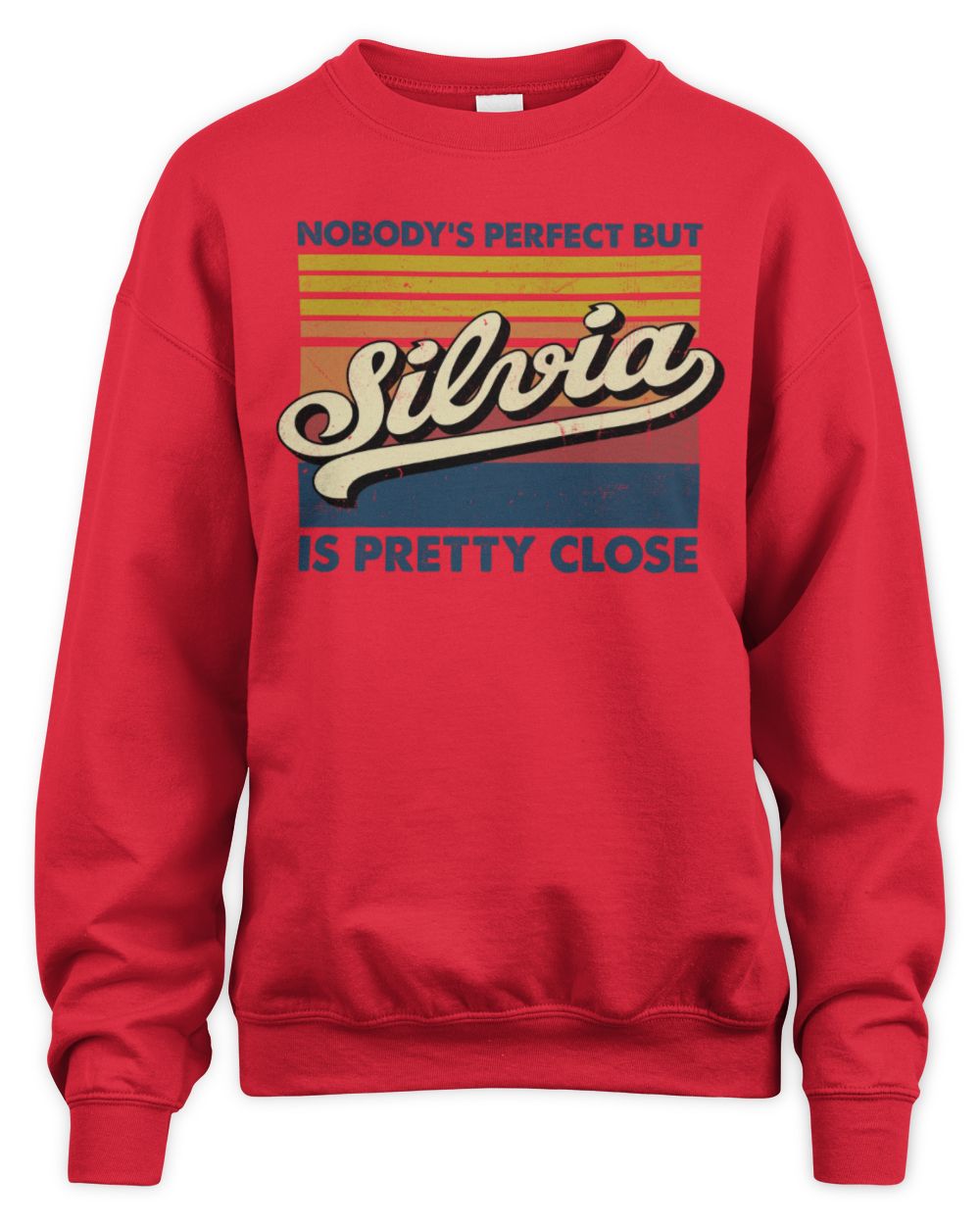 Nobody's Perfect But Your Name Is Pretty Close Retro Shirt SILVIA M1-65 / Unisex Sweatshirt / red