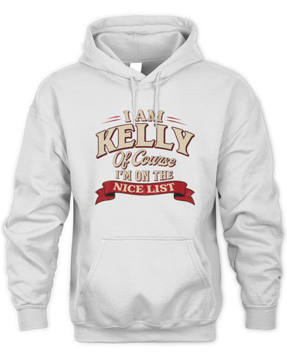 I'm Name Of Course I'm On The Nice List Funny Christmas Shirt KELLY M1-68 / Unisex Hoodie / white