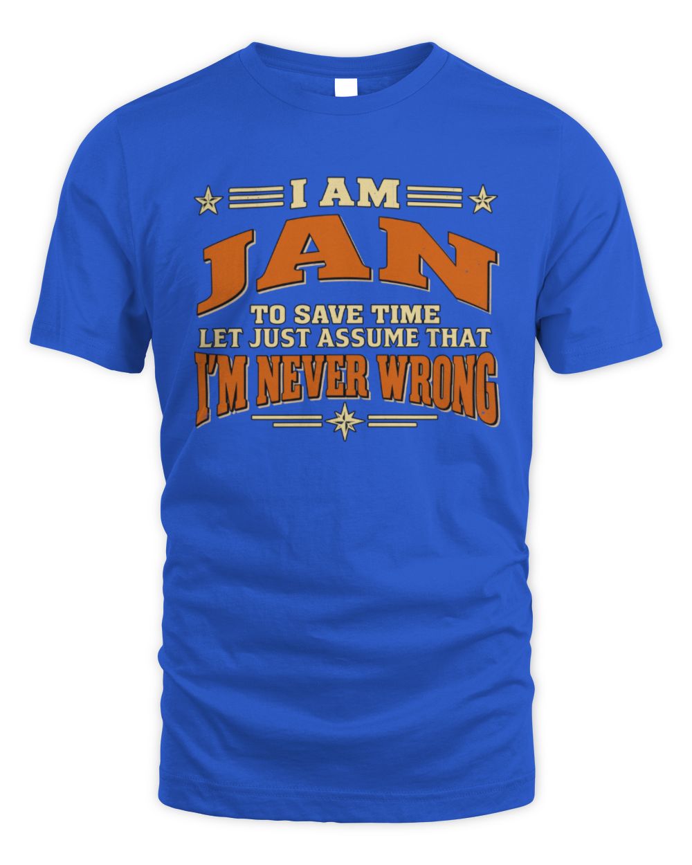 I'm Name Let's Just Assume I'm Never Wrong Retro Shirt JAN M1-64 / Unisex Standard T-Shirt / royal