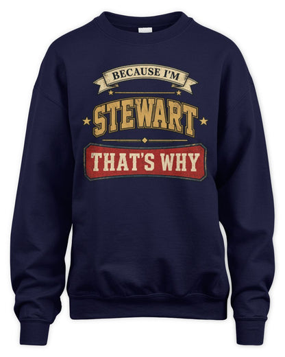 Because I'm Name That's Why Americana T-Shirt STEWART M1-S88 / Unisex Sweatshirt / navy