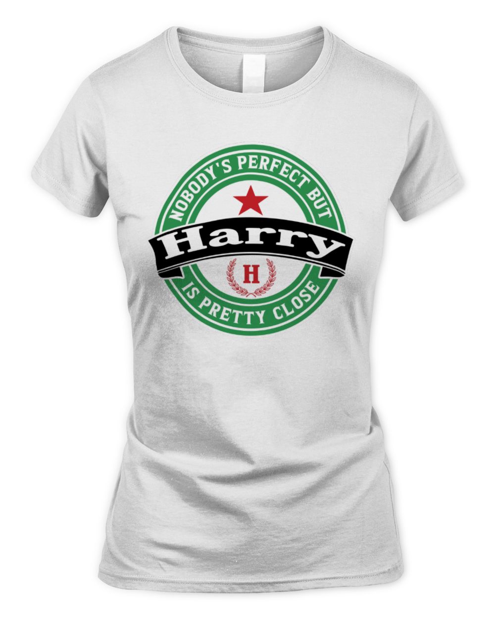Nobody's Perfect But Your Name Is Pretty Close Heineken Beer T-Shirt HARRY M1-S85 / Women's Standard T-Shirt / white