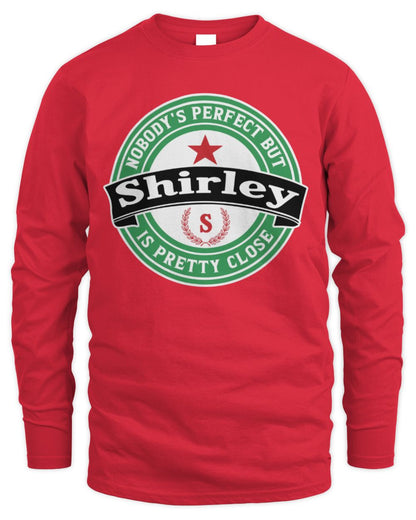 Nobody's Perfect But Your Name Is Pretty Close Heineken Beer T-Shirt SHIRLEY M1-S85 / Men's Long Sleeved T-Shirt / red