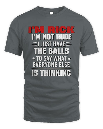 I'm Name I'm Not Rude I Just Have The Balls Funny T-Shirt RICK M1-46 / Unisex Standard T-Shirt / charcoal