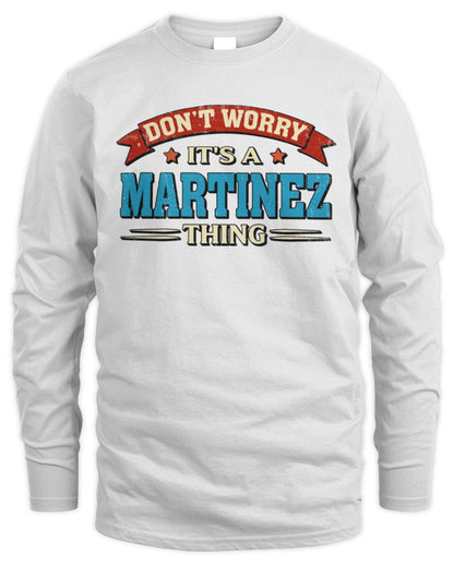 Don't Worry It's a Your Name Thing Funny Retro T-Shirt MARTINEZ M1-57 / Men's Long Sleeved T-Shirt / white