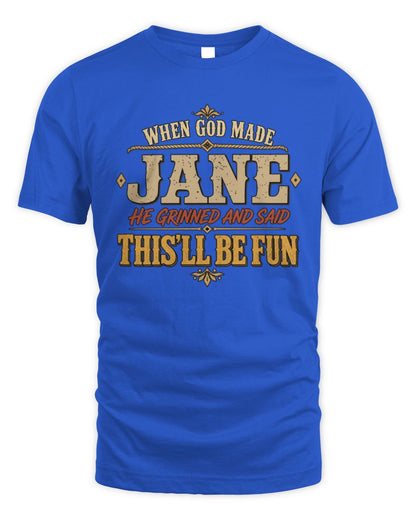 When God Made Your Name Funny Western T-Shirt JANE M1-81 / Unisex Standard T-Shirt / royal