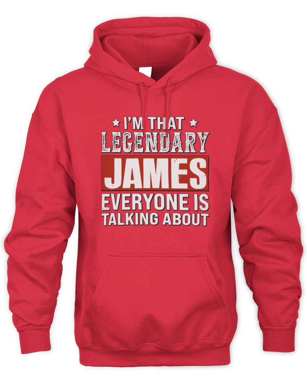 I'm That Legendary Name Everyone Is Talking About Funny Graphic T-Shirt JAMES M1-73 / Unisex Hoodie / red