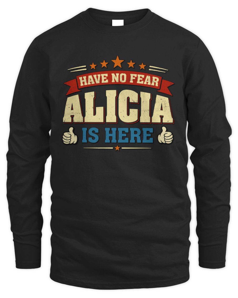 Have No Fear Your Name Is Here Cool Graphic T-Shirt ALICIA M1-71 / Men's Long Sleeved T-Shirt / black