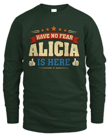 Have No Fear Your Name Is Here Cool Graphic T-Shirt ALICIA M1-71 / Men's Long Sleeved T-Shirt / forest green