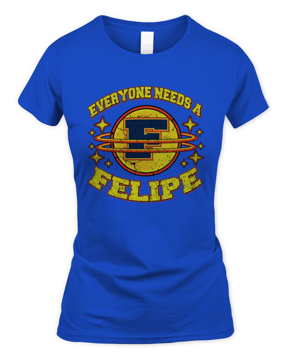 Everyone Needs a Your Name Shirt FELIPE M1-76 / Women's Standard T-Shirt / royal