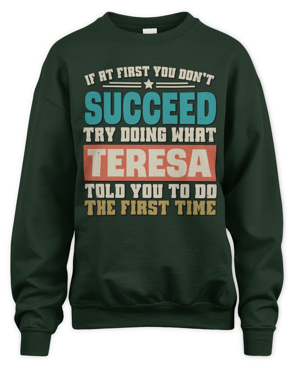 If at First You Don't Succeed Funny Vintage Shirt TERESA M1-53 / Unisex Sweatshirt / forest green