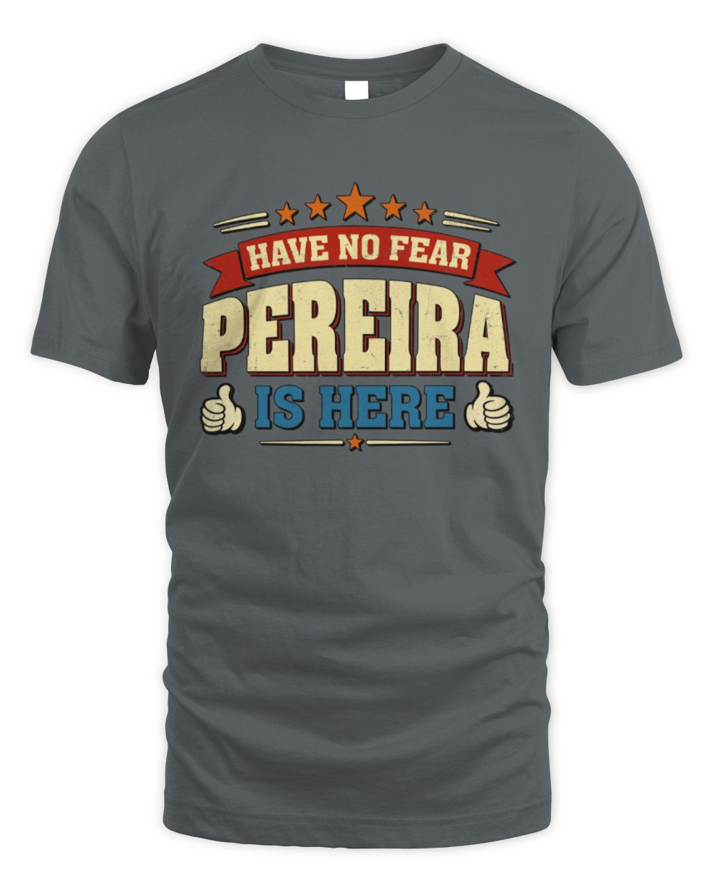 Have No Fear Your Name Is Here Cool Graphic T-Shirt PEREIRA M1-71 / Unisex Standard T-Shirt / charcoal