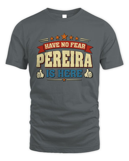 Have No Fear Your Name Is Here Cool Graphic T-Shirt PEREIRA M1-71 / Unisex Standard T-Shirt / charcoal