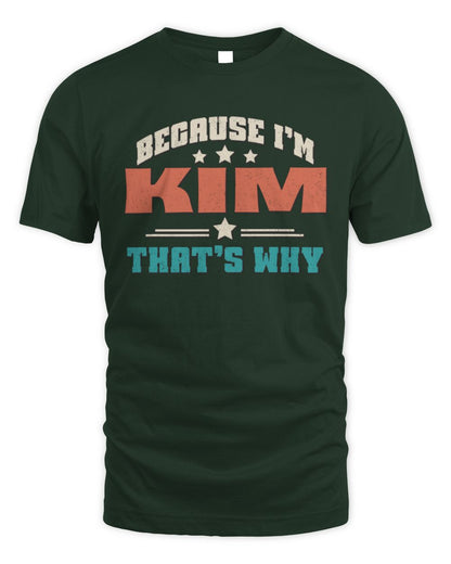 Because I'm Name That's Why Personalized Retro Shirt KIM-49 / Unisex Standard T-Shirt / forest green