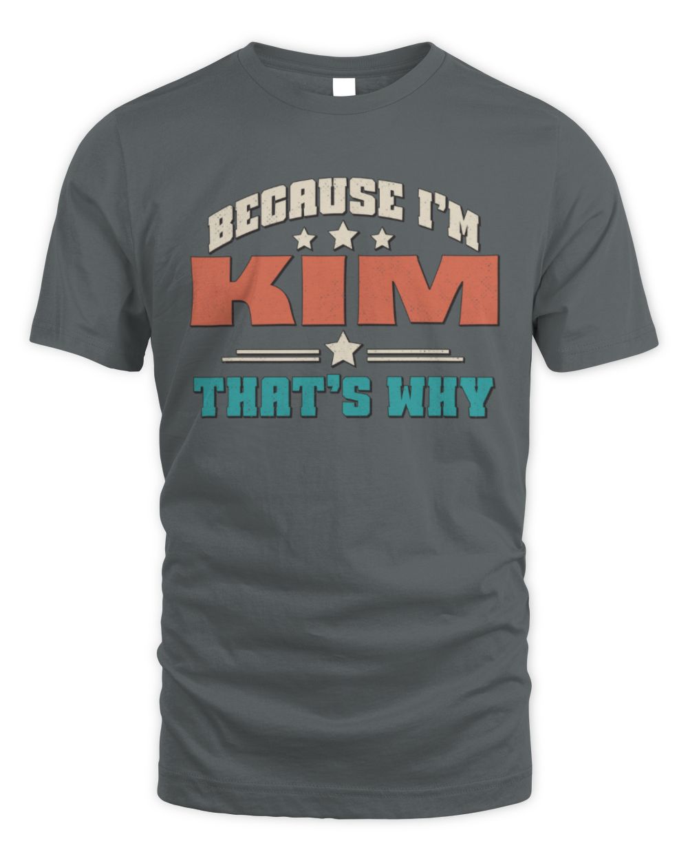 Because I'm Name That's Why Personalized Retro Shirt KIM-49 / Unisex Standard T-Shirt / charcoal