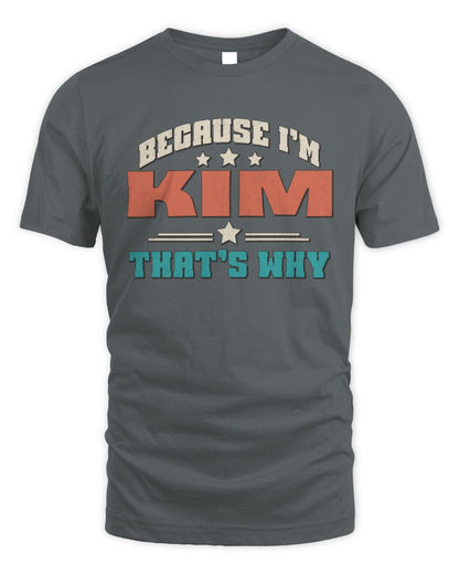 Because I'm Name That's Why Personalized Retro Shirt KIM-49 / Unisex Standard T-Shirt / charcoal