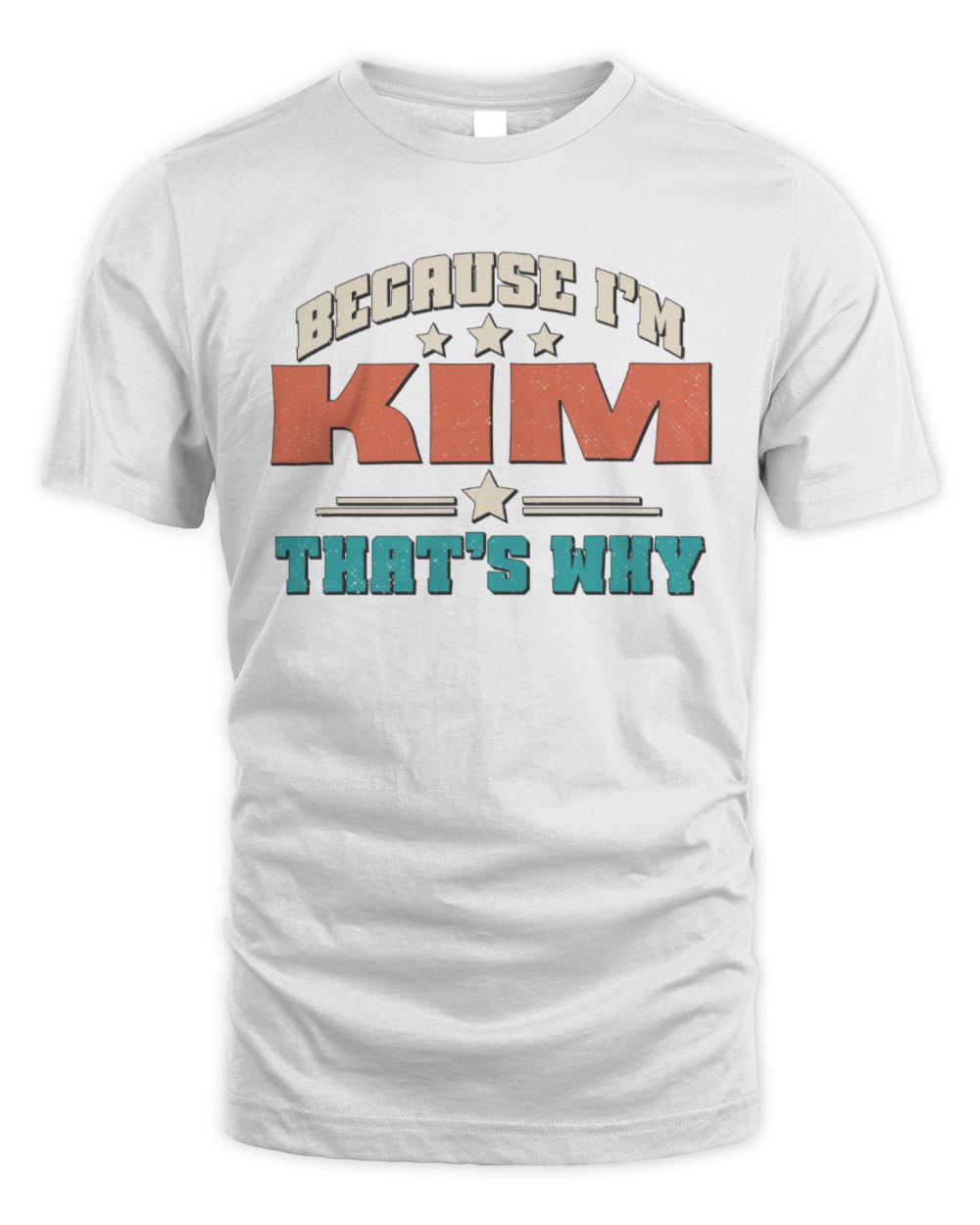 Because I'm Name That's Why Personalized Retro Shirt KIM-49 / Unisex Standard T-Shirt / white