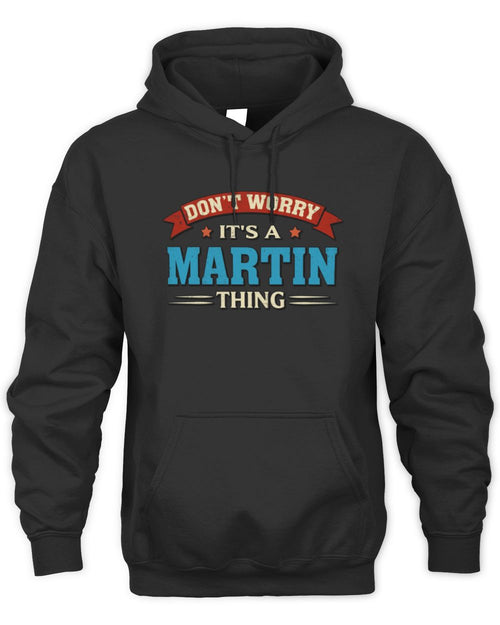 Don't Worry It's a Your Name Thing Funny Retro T-Shirt MARTIN M1-57 / Unisex Hoodie / black