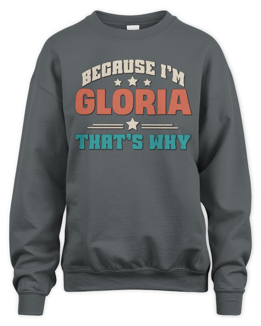 Because I'm Name That's Why Personalized Retro Shirt GLORIA-49 / Unisex Sweatshirt / charcoal