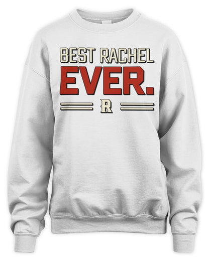 Best Your Name Ever Cool Shirt RACHEL M1-58 / Unisex Sweatshirt / white