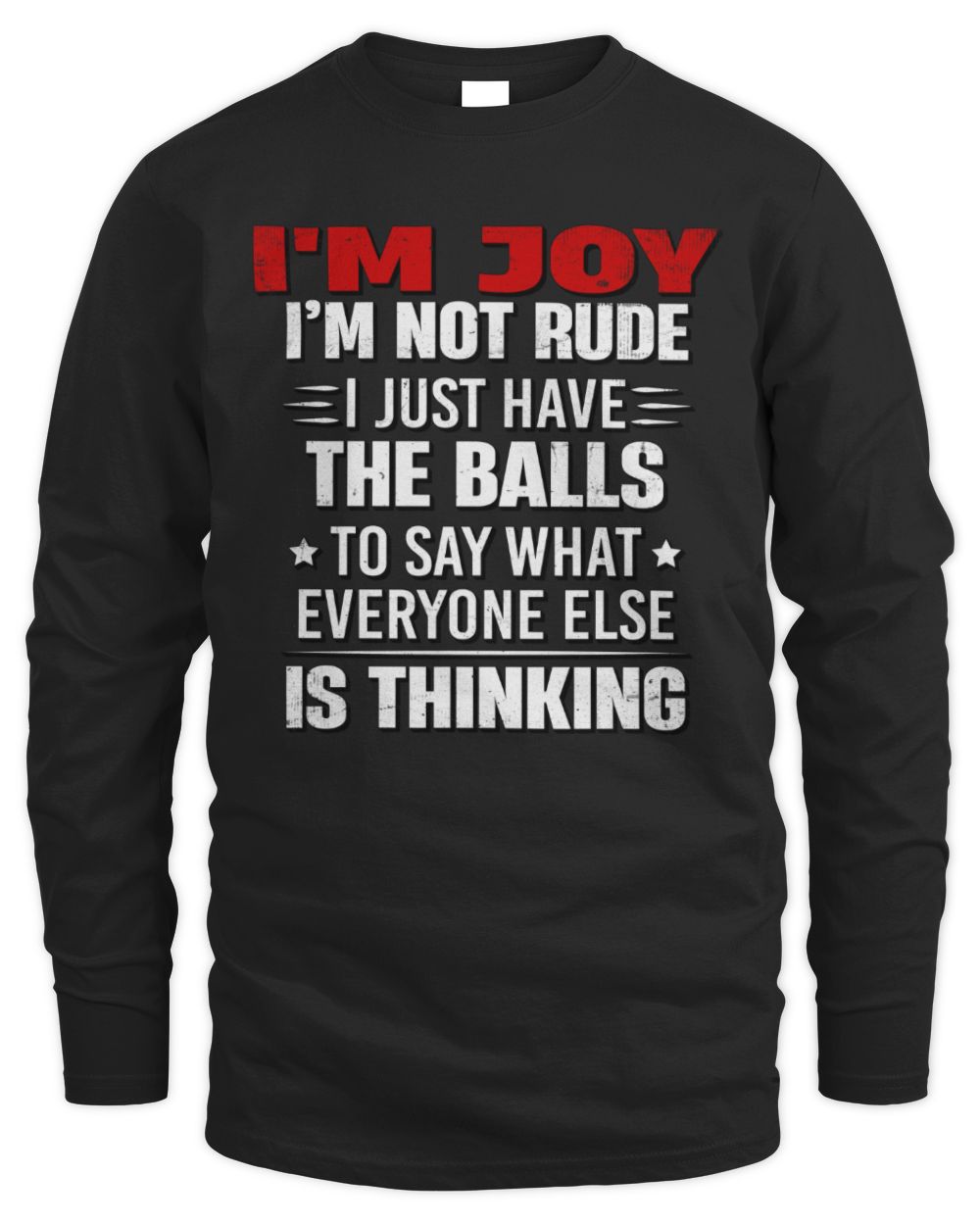 I'm Name I'm Not Rude I Just Have The Balls Funny T-Shirt JOY M1-46 / Men's Long Sleeved T-Shirt / black