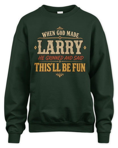 When God Made Your Name Funny Western T-Shirt LARRY M1-81 / Unisex Sweatshirt / forest green
