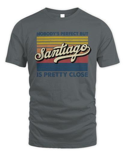 Nobody's Perfect But Your Name Is Pretty Close Retro Shirt SANTIAGO M1-65 / Unisex Standard T-Shirt / charcoal