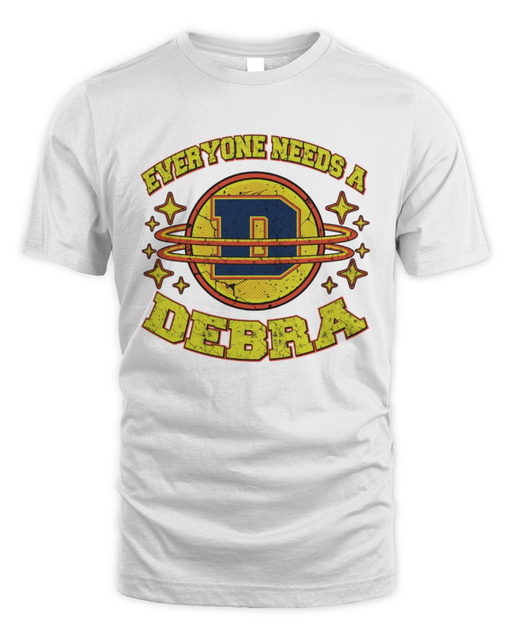Everyone Needs a Your Name Shirt DEBRA M1-76 / Unisex Standard T-Shirt / white