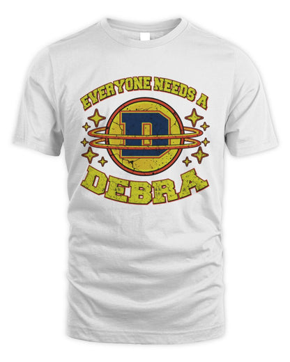 Everyone Needs a Your Name Shirt DEBRA M1-76 / Unisex Standard T-Shirt / white