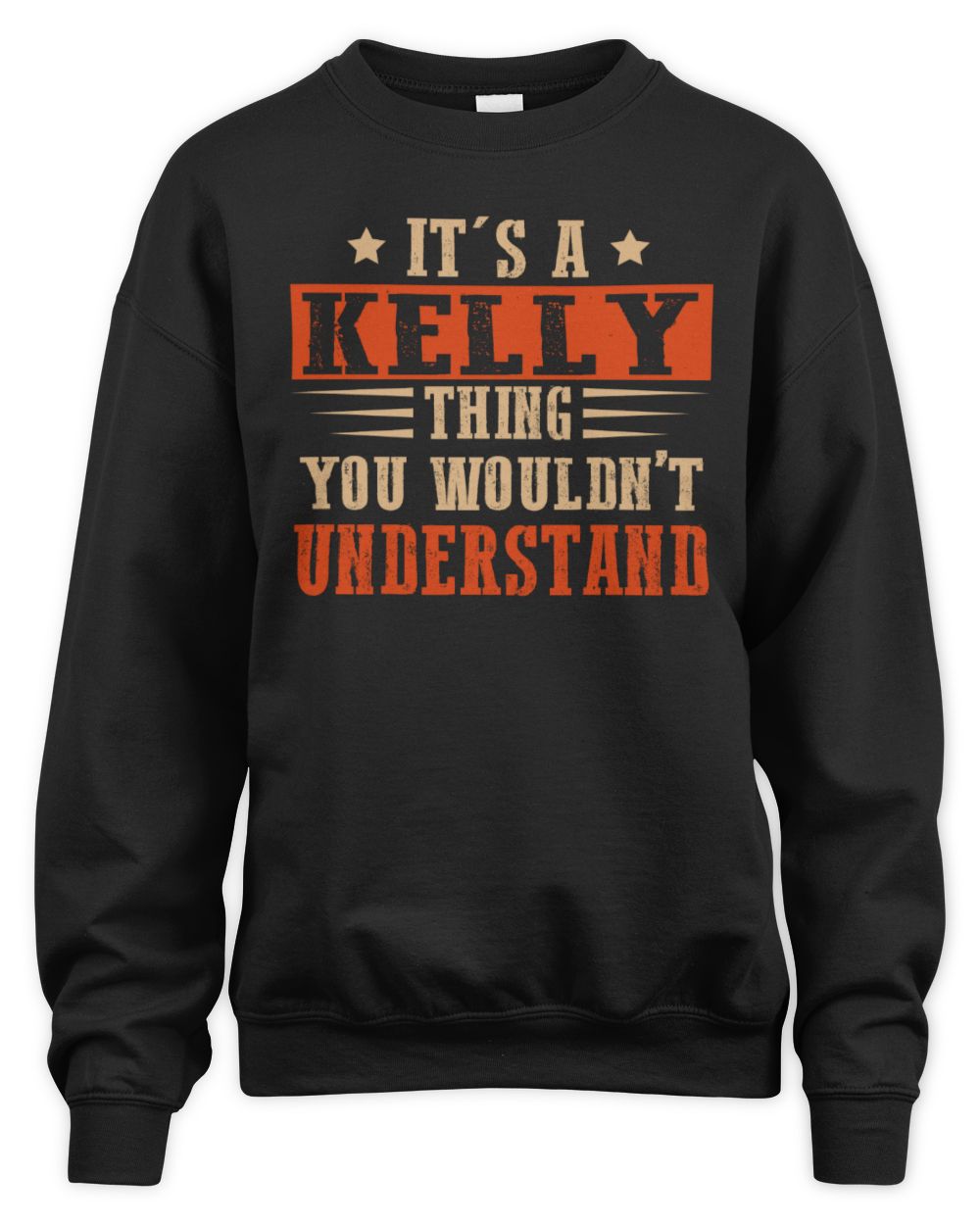 It's a Name Thing Personalized Funny Shirt KELLY M1-51 / Unisex Sweatshirt / black