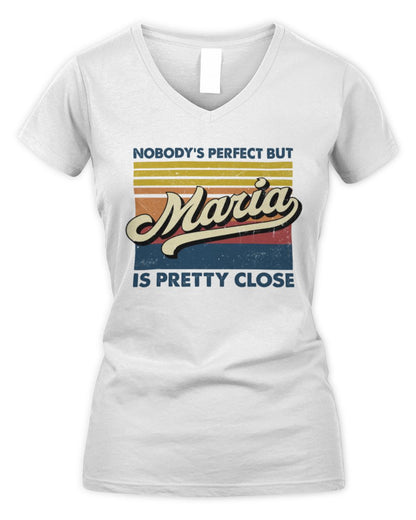 Nobody's Perfect But Your Name Is Pretty Close Retro Shirt MARIA M1-65 / Women's V-Neck T-Shirt / white