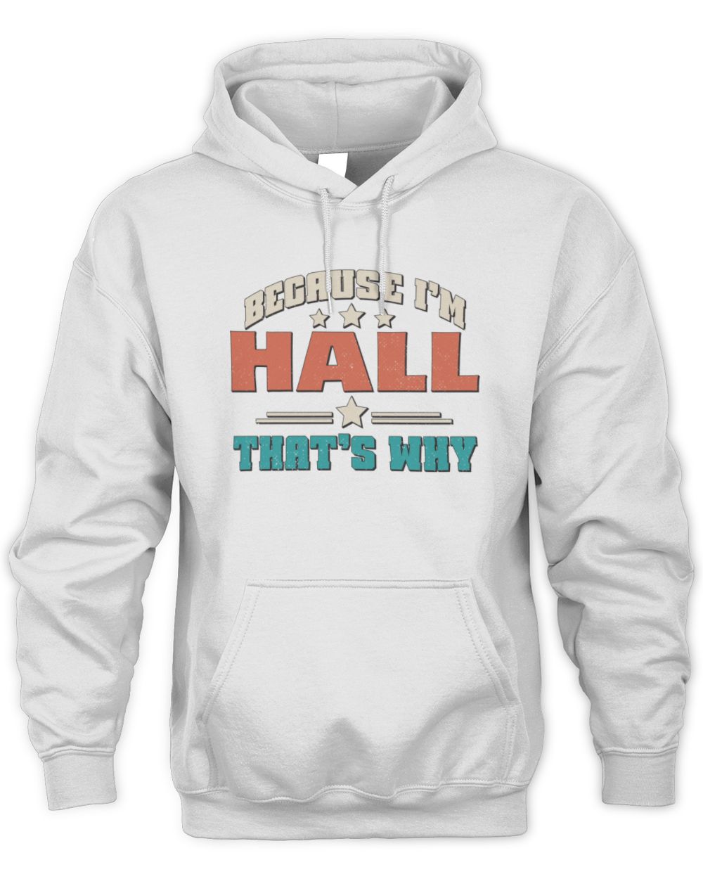 Because I'm Name That's Why Personalized Retro Shirt HALL-49 / Unisex Hoodie / white